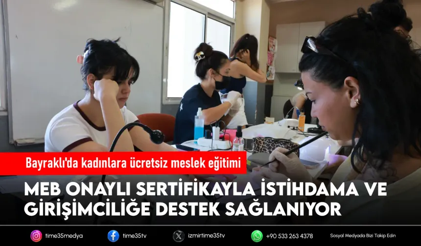 Bayraklı’da ücretsiz kurslar kadınların geleceğine yön veriyor