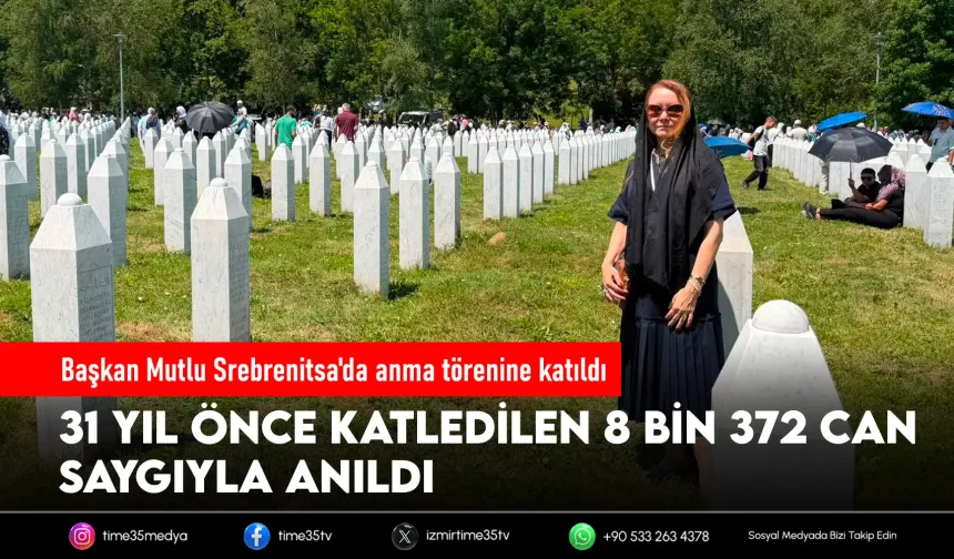 Başkan Mutlu, Srebrenitsa'da anma törenine katıldı