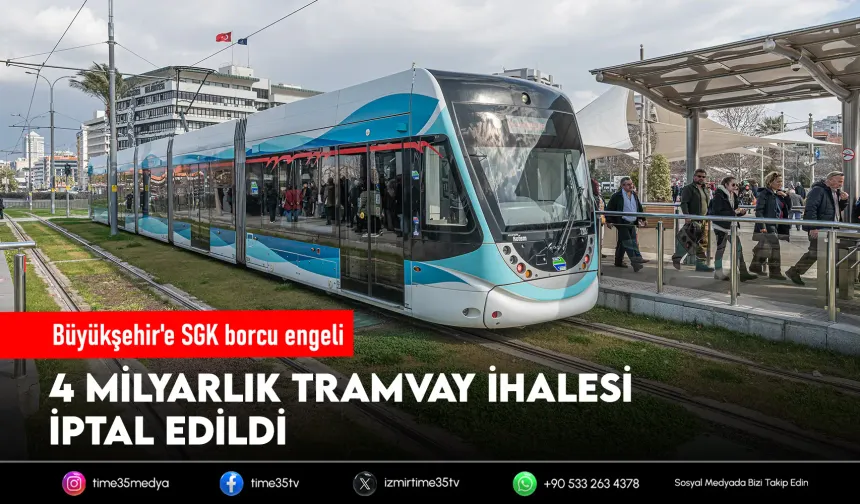 Hazine onayı çıkmadı! İzmir'in tramvay ihalesi rafa kalktı