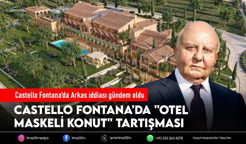 Castello Fontana'da Arkas iddiası gündem oldu