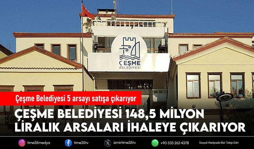 Çeşme Belediyesi 5 arsayı satışa çıkarıyor