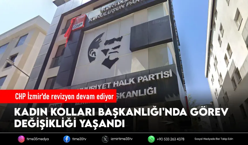 CHP İzmir'de bir görev değişikliği daha