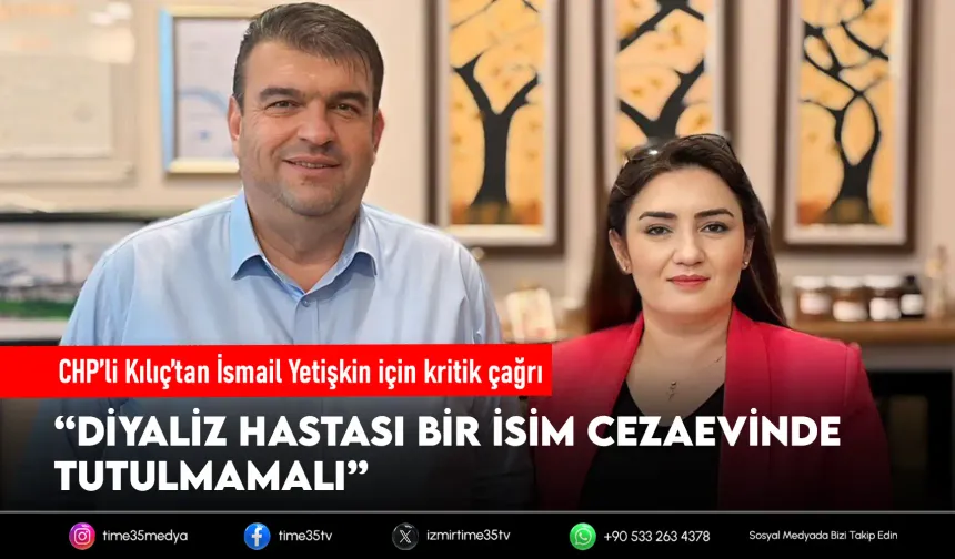 Sevda Erdan Kılıç’tan İsmail Yetişkin için çağrı