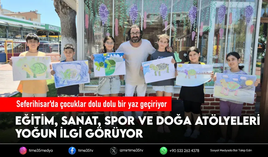 Seferihisar Çocuk Belediyesi yaz atölyelerine devam ediyor