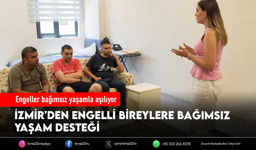 Eşit ve bağımsız yaşam için engelleri kaldıran destek