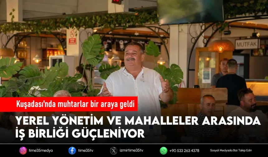 Kuşadası Belediyesi muhtarlarla koordinasyon toplantısı yaptı