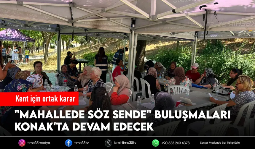 İzmir Büyükşehir’den "Mahallede Söz Sende" buluşması