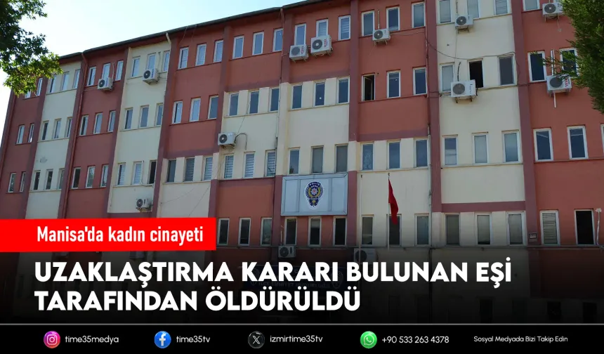 Manisa'da kadın cinayeti: Eşi tarafından bıçaklanarak öldürüldü