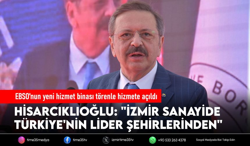 EBSO'nun yeni hizmet binası törenle hizmete açıldı