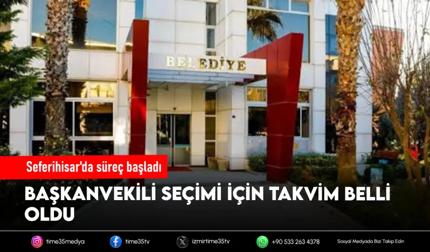 Seferihisar'da Başkanvekili seçimi için takvim netleşti