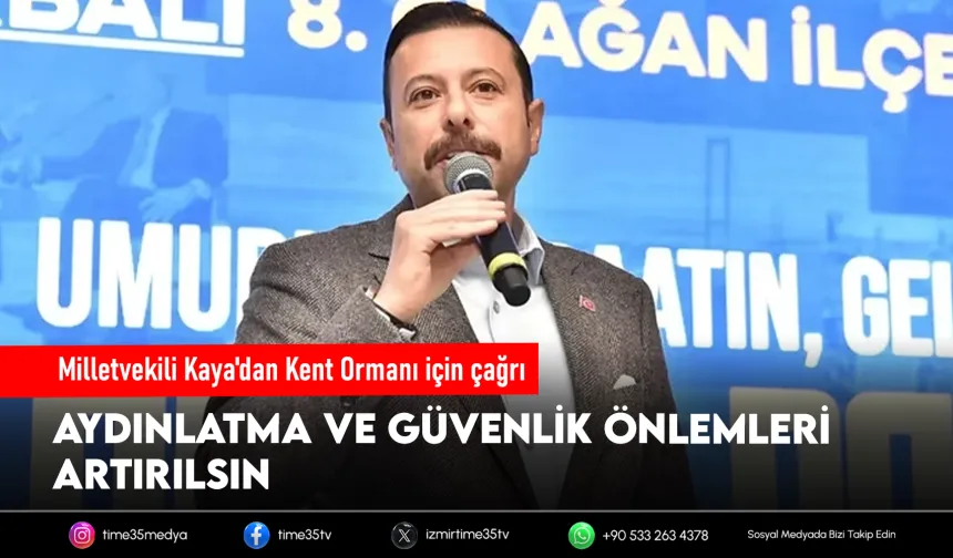 Milletvekili Kaya'dan Kent Ormanı için düzenleme çağrısı