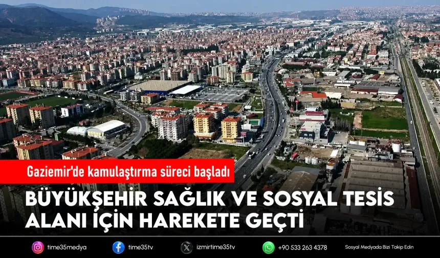 Büyükşehir’den Gaziemir’de kamulaştırma kararı