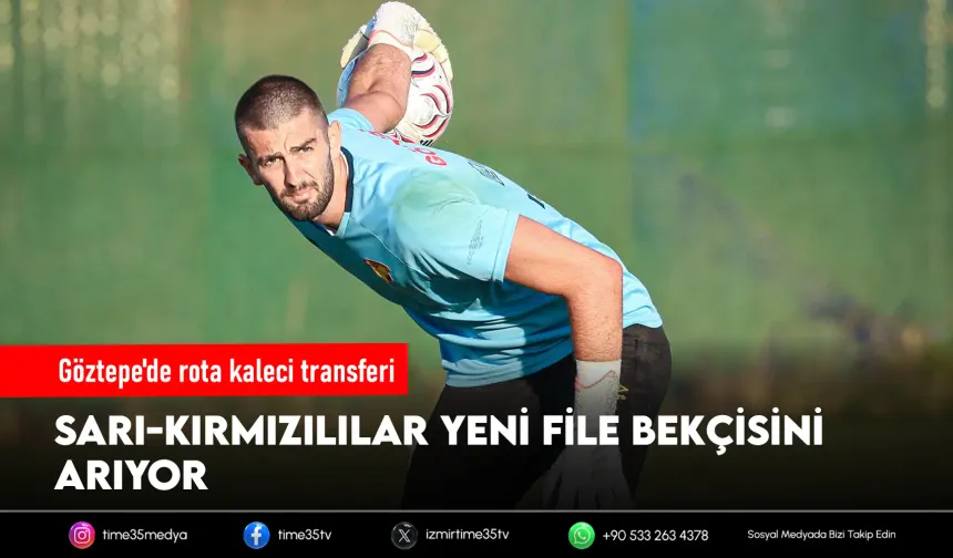 Göztepe'de Lis sonrası kaleci mesaisi