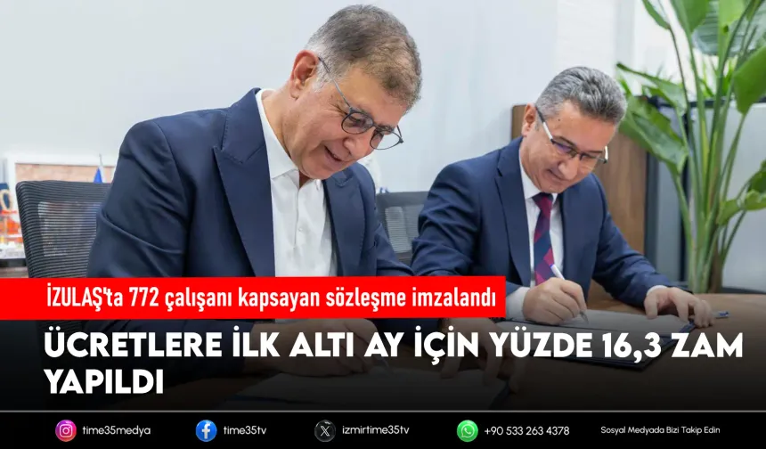 İZULAŞ’ta 772 çalışanı kapsayan toplu iş sözleşmesi imzalandı