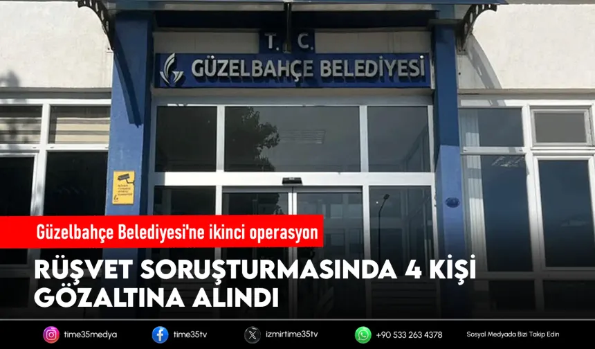 Güzelbahçe Belediyesi soruşturmasında ikinci dalga operasyon