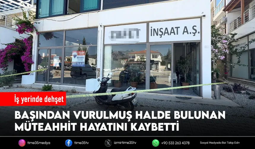 İş yerinde başından vurulmuş halde bulundu