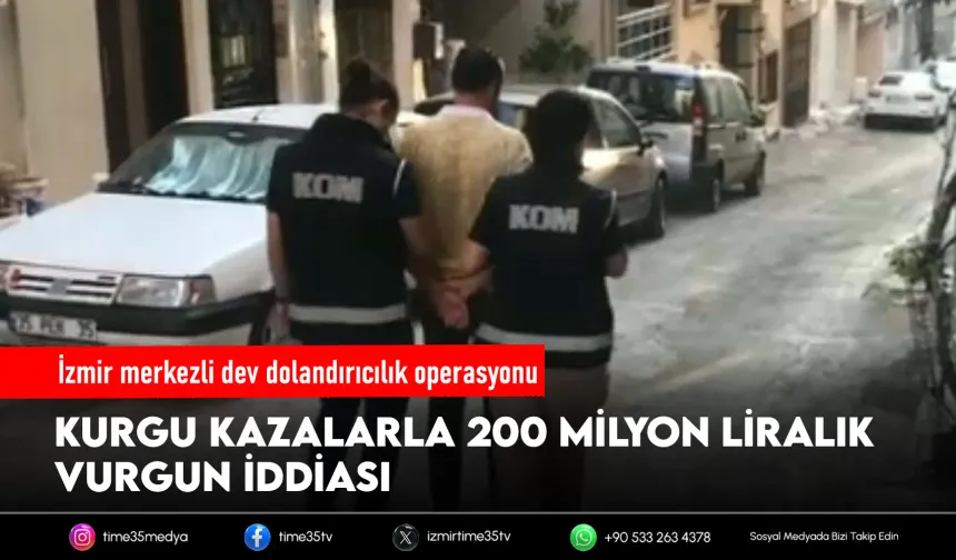 İzmir merkezli dev sigorta vurgunu operasyonu: 48 gözaltı