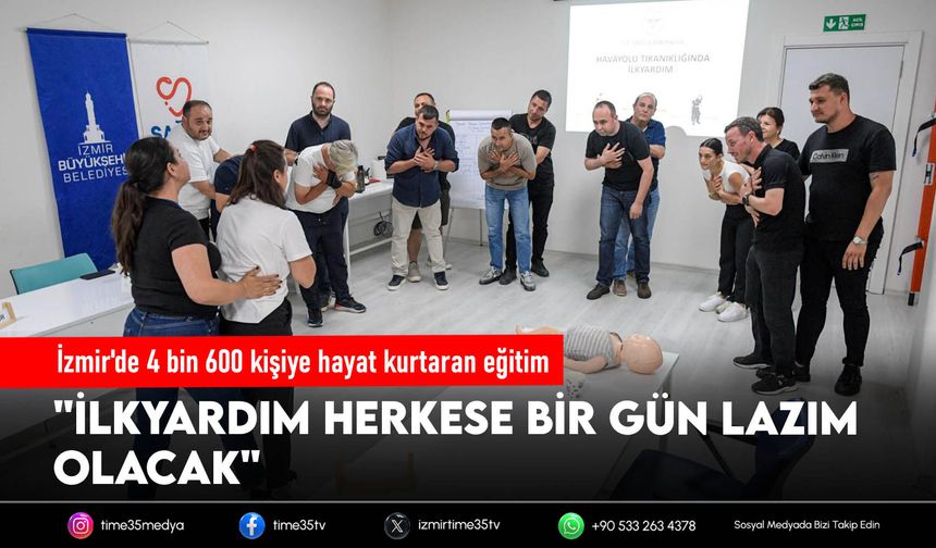 İzmir'de 4 bin 600 kişiye hayat kurtaran eğitim