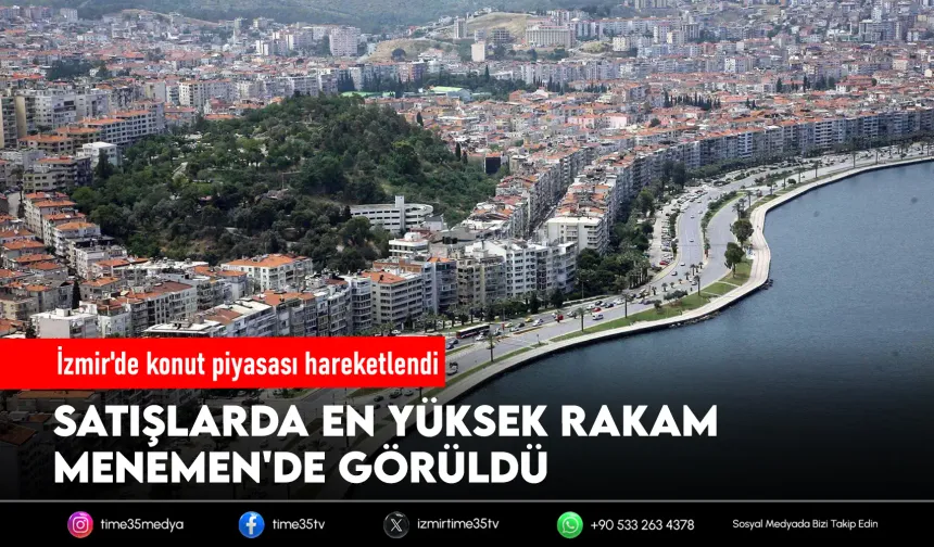 İzmir'de en çok konut Menemen'de satıldı