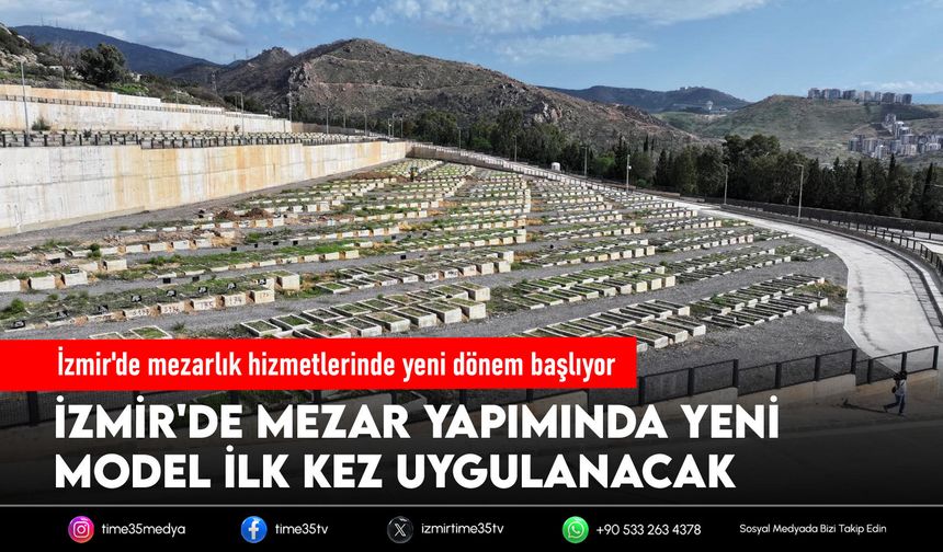 İzmir'de mezarlık hizmetlerinde yeni dönem başlıyor