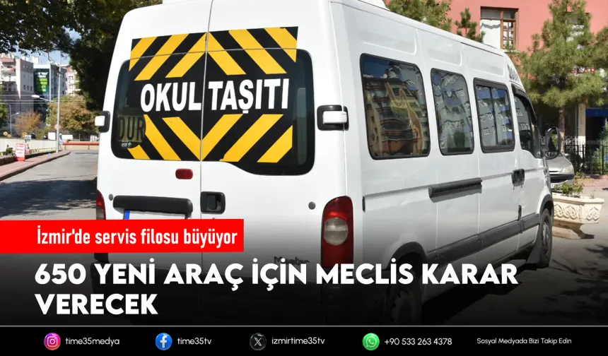 İzmir Büyükşehir'den 650 yeni servis aracı hamlesi