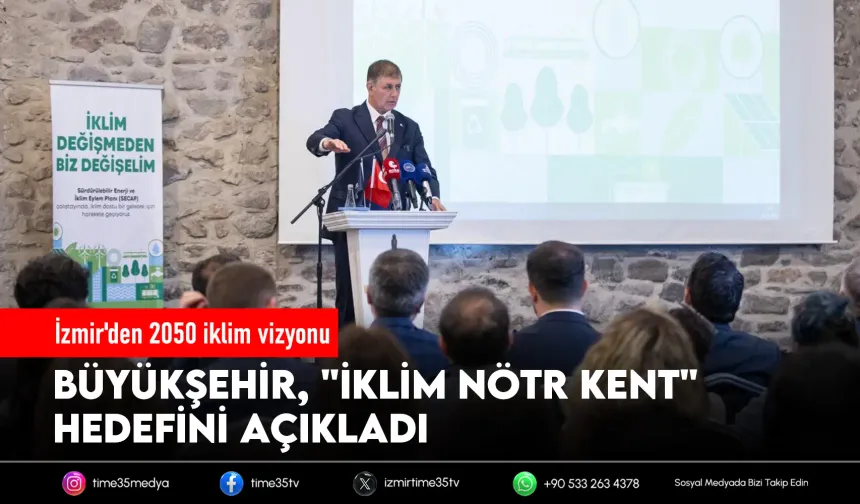 İzmir'den 2050 hedefi: İklim nötr kent