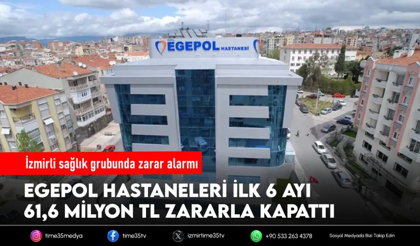 İzmir'deki sağlık grubunda 61 milyon TL'lik zarar