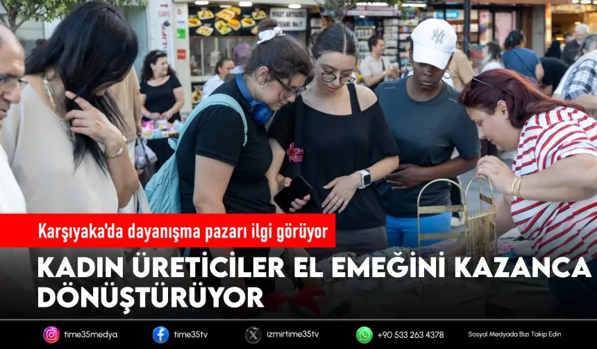 Karşıyaka Gece Pazarı kadın dayanışmasını büyütüyor