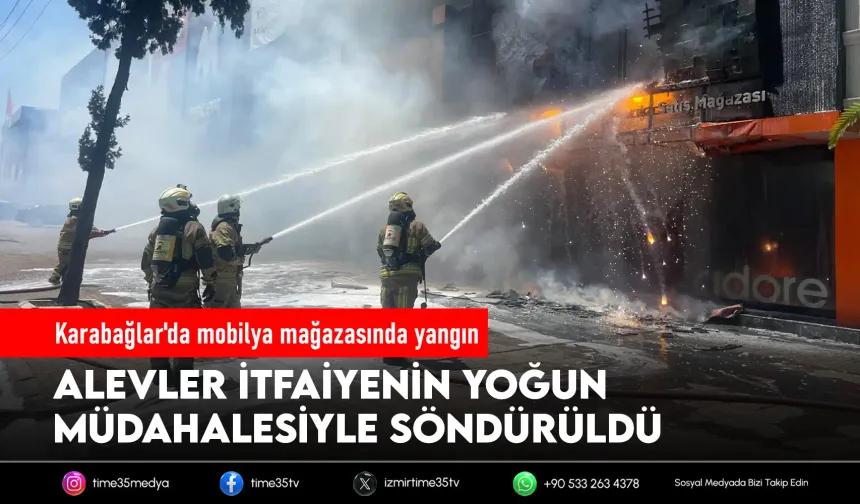 İzmir'de mobilya mağazasında korkutan yangın