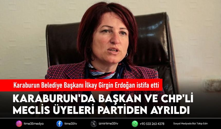 Karaburun Belediye Başkanı İlkay Girgin Erdoğan istifa etti