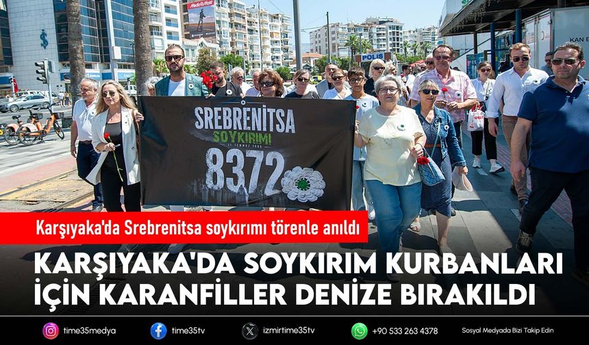 Karşıyaka'da Srebrenitsa soykırımı törenle anıldı