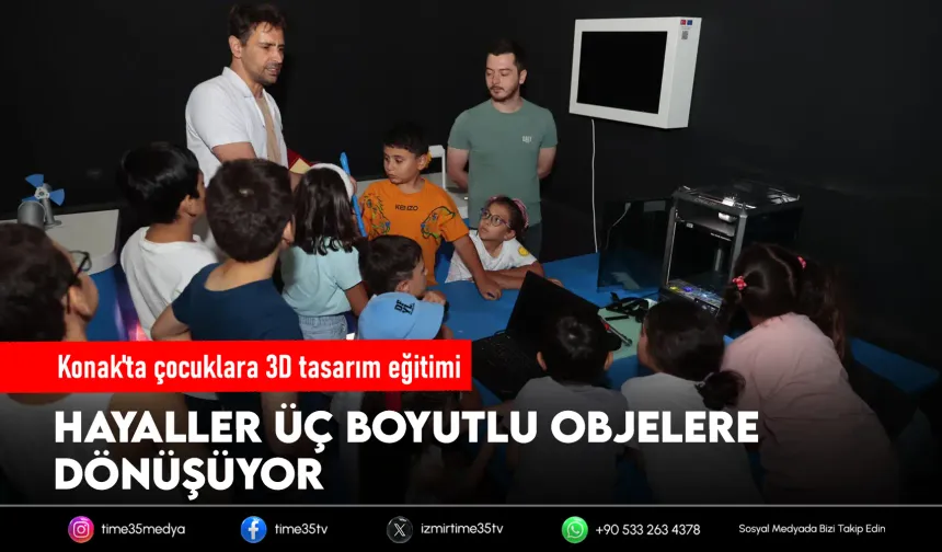 Konak'ta çocukların hayalleri 3D yazıcıyla gerçeğe dönüşüyor