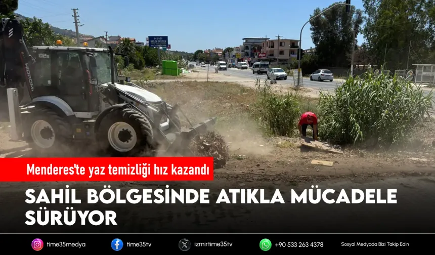 Menderes’in sahil bölgesinde atık seferberliği