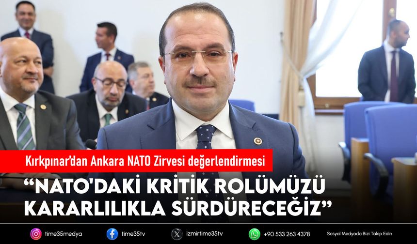 Kırkpınar’dan Ankara NATO Zirvesi değerlendirmesi