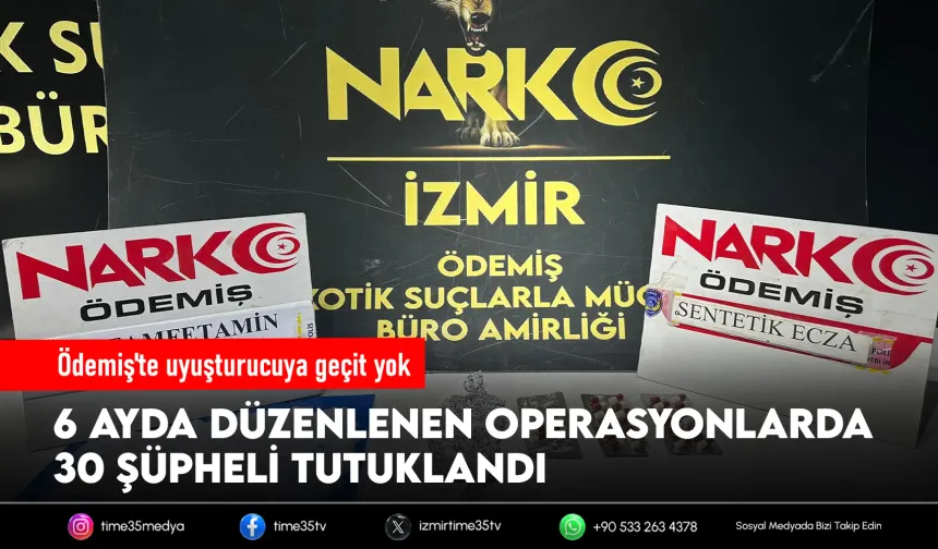 Narkotikten Ödemiş'te 6 aylık operasyon: 30 tutuklu