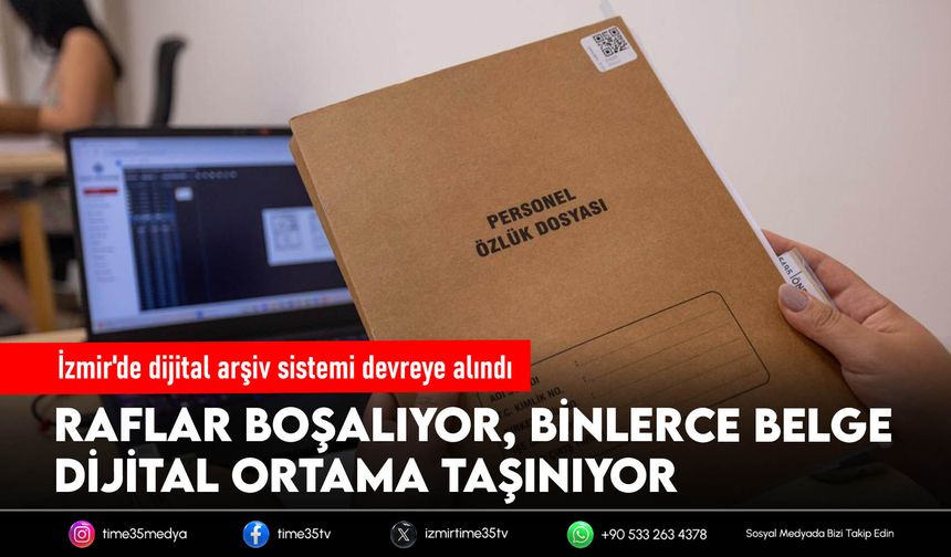 İzmir'de dijital arşiv sistemi devreye alındı