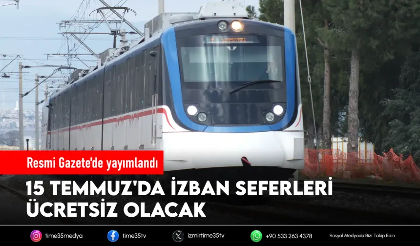 15 Temmuz'da İZBAN ücretsiz hizmet verecek