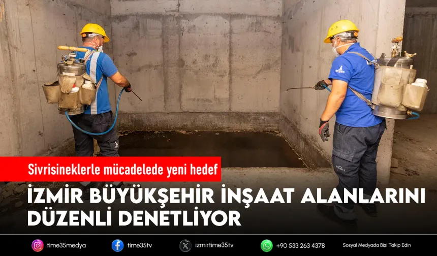 İzmir'de sivrisineklere karşı yeni önlem!