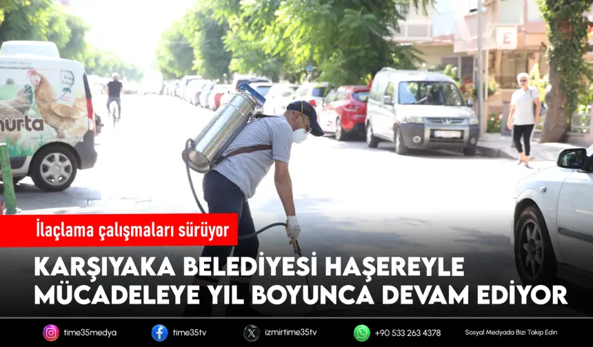 Karşıyaka Belediyesi’nden haşerelerle kararlı mücadele
