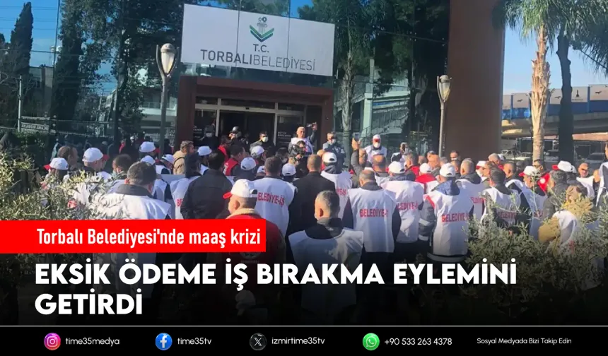 Torbalı Belediyesi'nde maaş krizi: İşçiler iş bıraktı