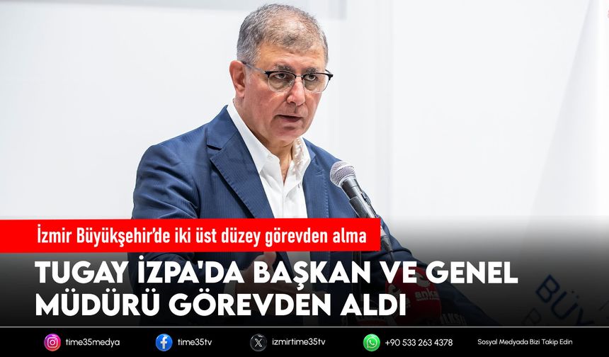 İzmir Büyükşehir’de iki üst düzey görevden alma