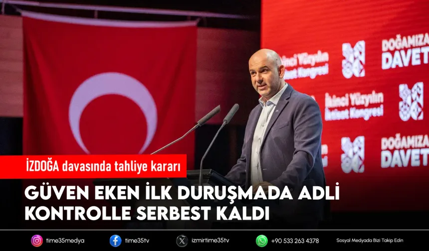 İZDOĞA Soruşturmasında Güven Eken'e Tahliye