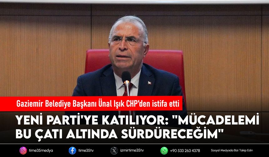 Gaziemir Belediye Başkanı Ünal Işık CHP'den istifa etti