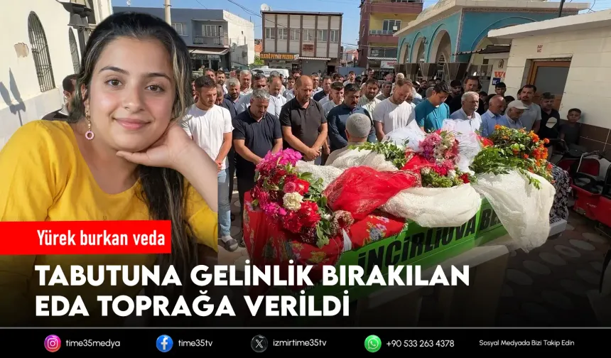Nehirde boğulan Eda, son yolculuğuna gelinlikle uğurlandı