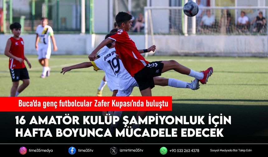 Buca’da genç futbolcular Zafer Kupası’nda buluştu