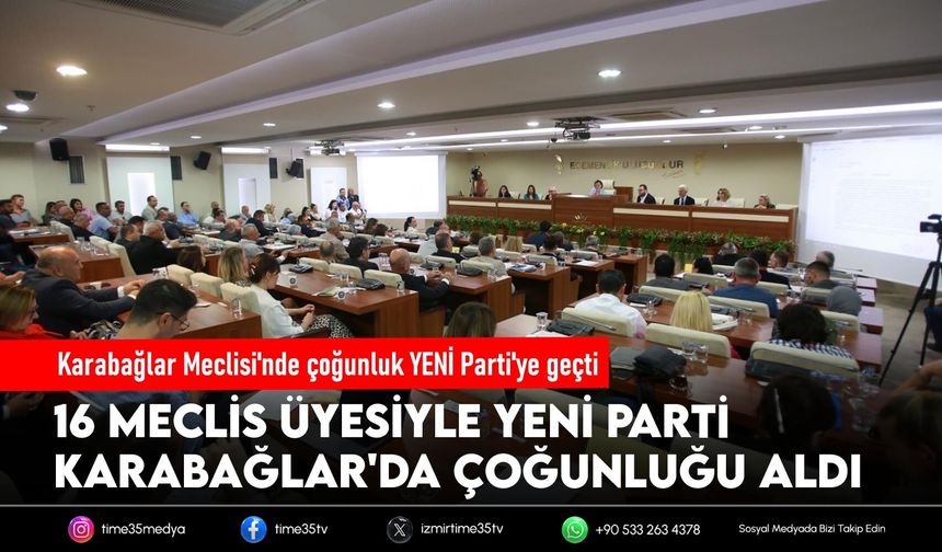 Karabağlar Meclisi'nde çoğunluk YENİ Parti'ye geçti