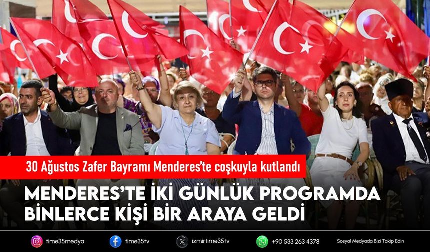 30 Ağustos Zafer Bayramı Menderes’te coşkuyla kutlandı