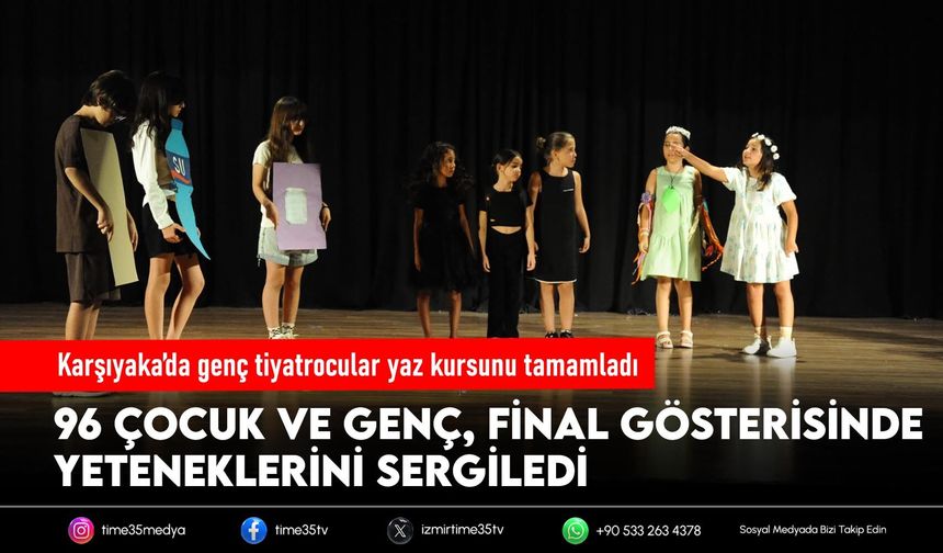 Karşıyaka’da genç tiyatrocular yaz kursunu tamamladı