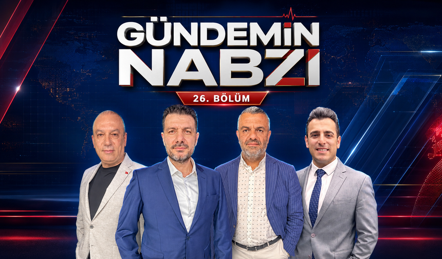 Gündemin Nabzı 26. Bölüm