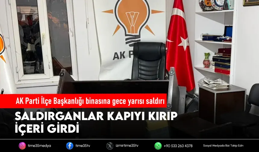 AK Parti ilçe binasına gece yarısı saldırı